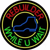 Rebuilder While You Wait With Border LED Neon Sign