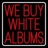 Red We Buy White Albums and White Border LED Neon Sign