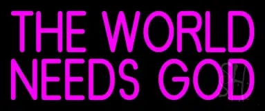 Pink The World Needs God LED Neon Sign