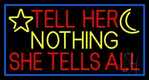Psychic Tell Her Nothing She Tells All LED Neon Sign
