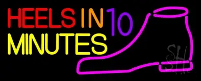 Heels In 10 Minutes LED Neon Sign