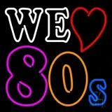 We Love 80s LED Neon Sign
