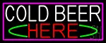 Cold Beer Here With Pink Border LED Neon Sign
