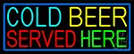 Cold Beer Served Here With Blue Border LED Neon Sign