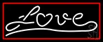 Cursive Love With Red Border LED Neon Sign