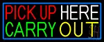 Pick Up Carry Out Here LED Neon Sign