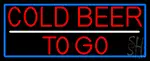 Red Cold Beer To Go With Blue Border LED Neon Sign