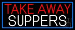 Take Away Suppers With Blue Border LED Neon Sign