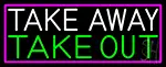 Take Away Take Out With Pink Border LED Neon Sign