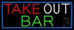 Take Out Bar With Blue Border LED Neon Sign