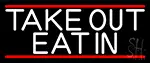 Take Out Eat In LED Neon Sign