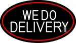 White We Do Delivery Oval With Red Border LED Neon Sign