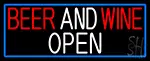 Beer And Wine Open With Blue Border LED Neon Sign