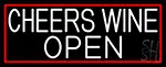 White Cheers Wine Open With Red Border LED Neon Sign