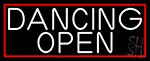 White Dancing Open With Red Border LED Neon Sign