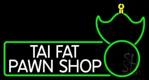 Tai Fat Pawn Shop LED Neon Sign