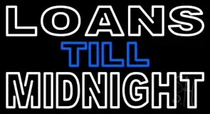 Double Stroke Loans Till Midnight LED Neon Sign