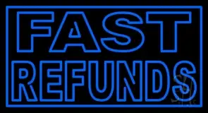 Fast Refunds LED Neon Sign