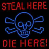 Steal Here Die Here LED Neon Sign