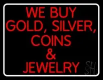 We Buy Gold Silver Coins And Jewelry LED Neon Sign