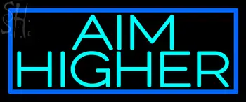 Custom Aim Higher Neon Sign 4