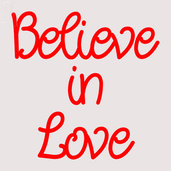 Custom Believe In Love Neon Sign 2