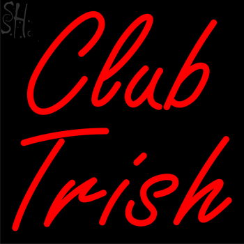Custom Club Trish Neon Sign 1