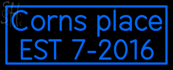 Custom Corns Place Est 7 2016 Neon Sign 1