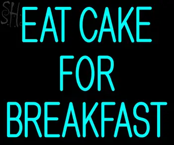 Custom Eat Cake For Breakfast Neon Sign 5