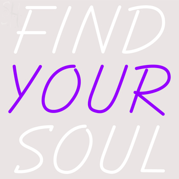 Custom Find Your Soul Neon Sign 3