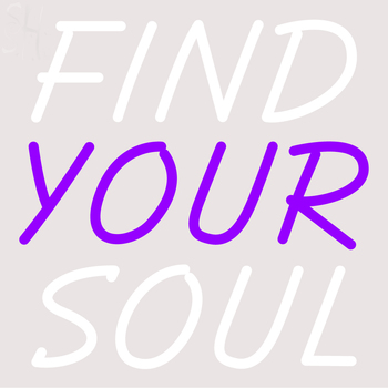 Custom Find Your Soul Neon Sign 4