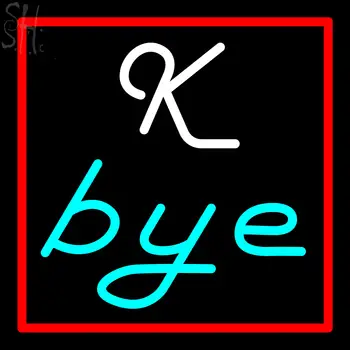 Custom K Bye Neon Sign 1