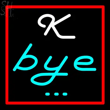 Custom K Bye Neon Sign 5