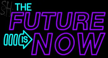 Custom The Future Is Now Neon Sign 1