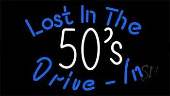 Lost In The 50s Drive In Neon Sign
