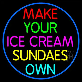 Make Your Own Ice Cream Sundaes Neon Sign