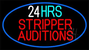 Stripper Auditions 24 Hrs Neon Sign