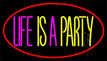 Life Is A Party 3 Neon Sign