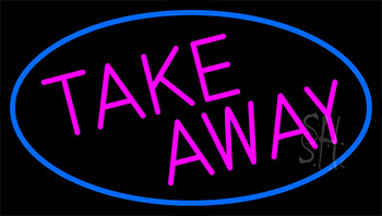 Pink Take Away With Blue Border Neon Sign