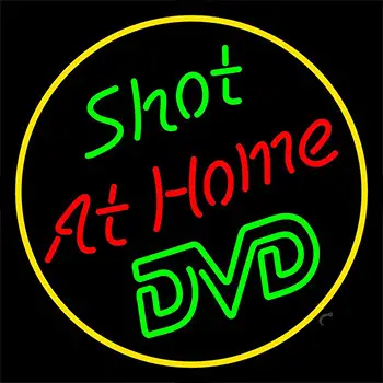 Shot At Home Dvd Neon Sign