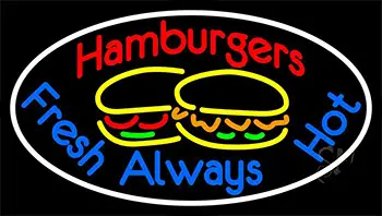 Hamburgers Fresh Always Hot Neon Sign