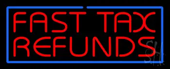 Red Fast Tax Refunds Blue Border Neon Sign