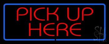 Pick Up Here With Blue Border Neon Sign
