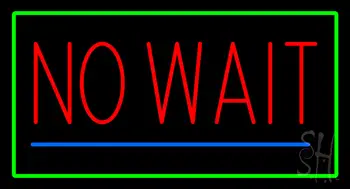 Red No Wait Green Border Neon Sign