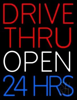 Red Drive Thru Open 24 Hrs Neon Sign
