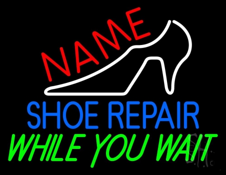 Custom Shoe Repair While You Wait Neon Sign