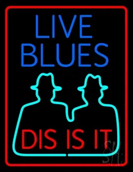 Red Border Live Blues Dis Is It Neon Sign