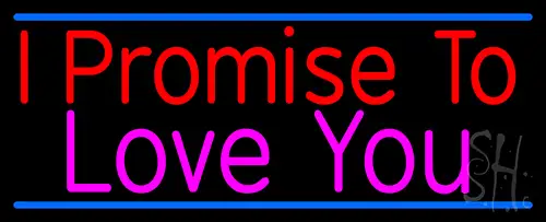 I Promise To Love You Neon Sign