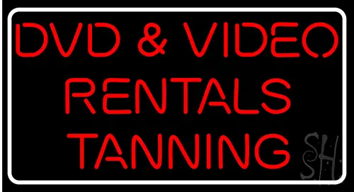 Dvd And Video Rentals Tanning Neon Sign