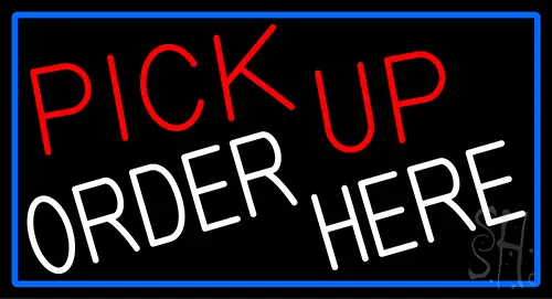 Pick Up Order Here With Blue Border Neon Sign